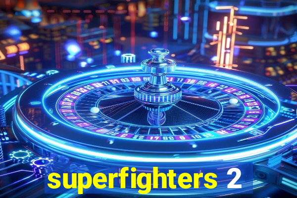 superfighters 2